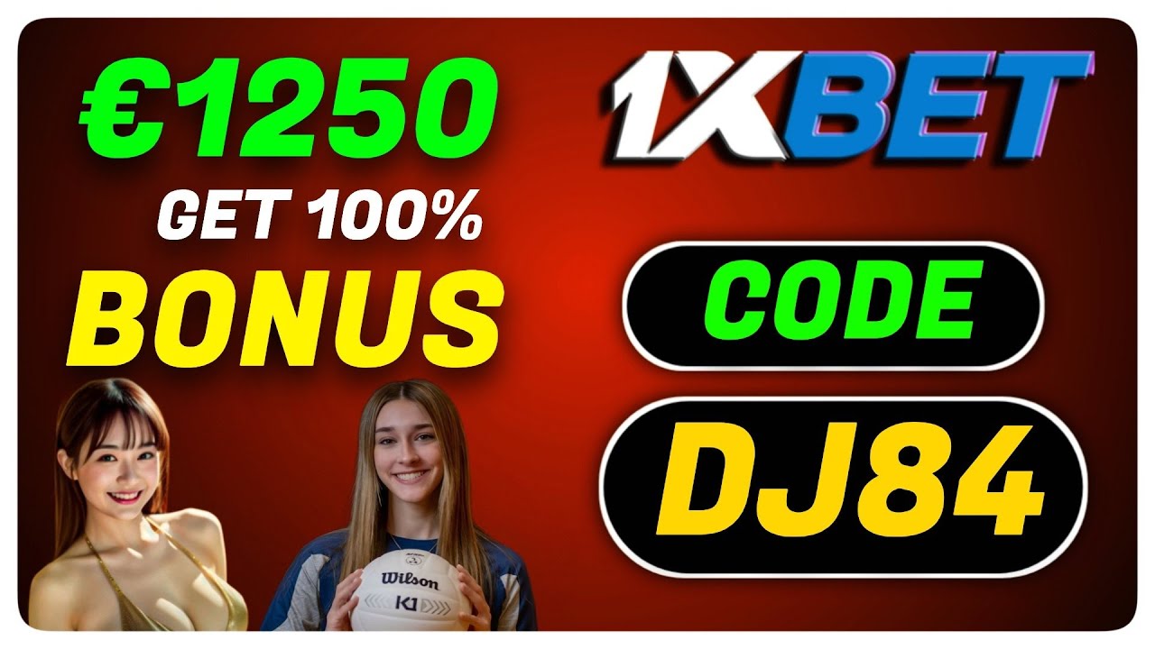 1xbet Promo Code 2025  - "DJ84" up to $1250 BONUS (1xbet bonus code)