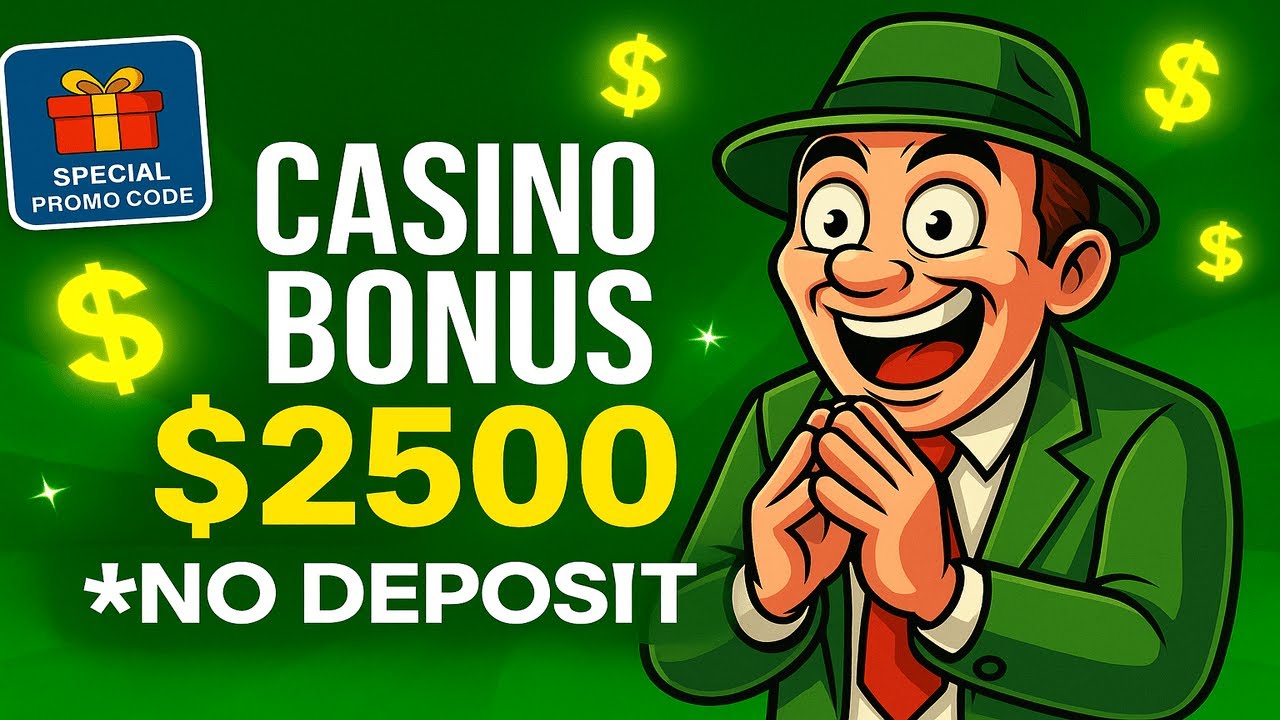 $2,500 Casino Bonus 2025 – Real Money, No‑Deposit Promo Code Tutorial
