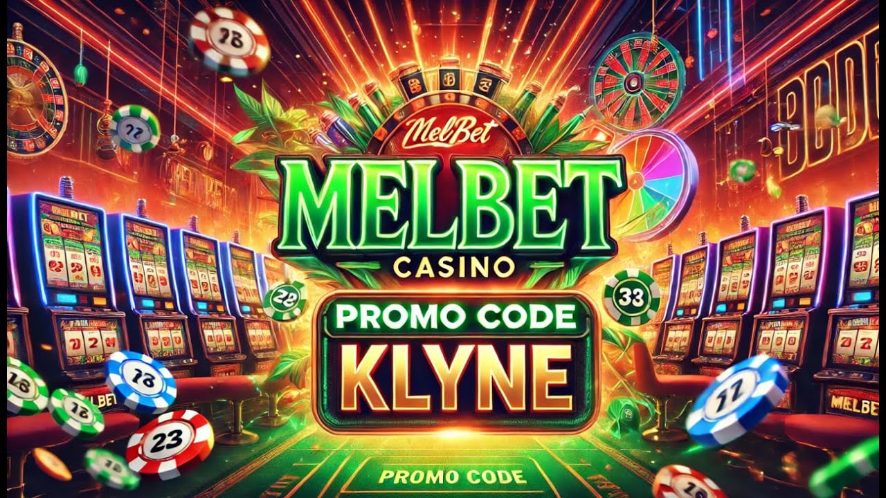 Casino Melbet Sports Betting: Register with Promo Code KLYNE for a Bonus!
