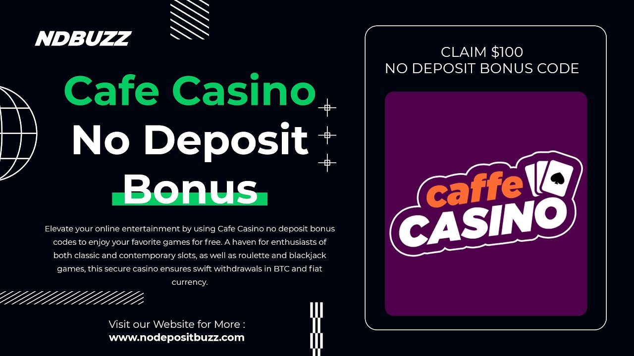 Cafe Casino No Deposit Bonus Codes: $100 Free Play Comprehensive Guide